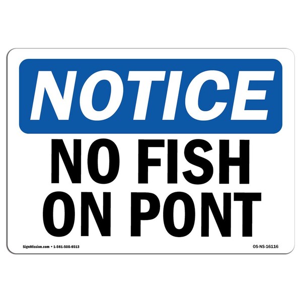 Signmission OSHA Notice, 5" Height, NOTICE No Fish In Pond Sign, 7" X 5", Landscape OS-NS-D-57-L-16116 - main
